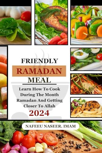 NASEER IMAM - FRIENDLY RAMADAN MEALS: Learn how to cook during the mon