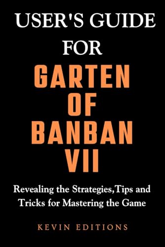 Editions - User's Guide For Garten Of Banban VII: Revealing the Strate