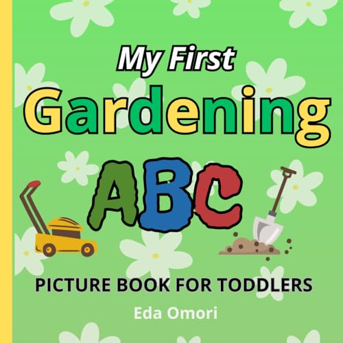 Omori - My First Gardening ABC Picture Book for Toddlers: A to Z Educa