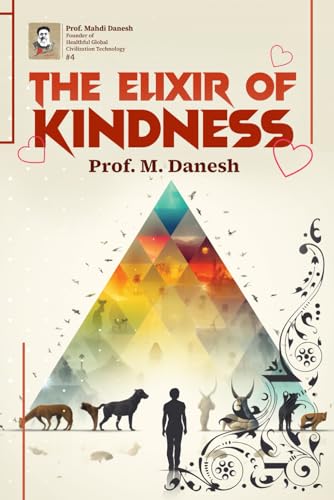 Danes - Elixir of Kindness: Unlocking the Power of Kindness in Everyth