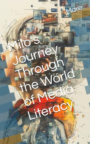 Mar - Milo's Journey Through the World of Media Literacy - New paperba