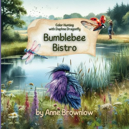 Brownlow - Bumblebee Bistro: Hunting for Colors with Daphne Dragonfly: