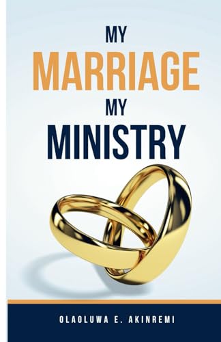 Akinremi - MY MARRIAGE, MY MINISTRY - New paperback or softback