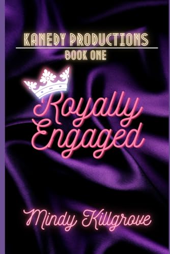 Killgrov - Royally Engaged: The Reality TV Star and the Lady Who Loved