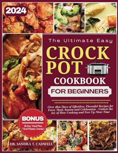 CADWELL - Ultimate Crock Pot Cookbook for Beginners 2024: Over 1800 Da