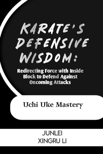 Xingru Li - Karate's Defensive Wisdom: Redirecting Force with Inside B
