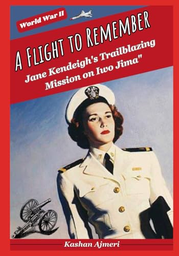 Ajmeri - A Flight to Remember: Jane Kendeigh's Trailblazing Mission on