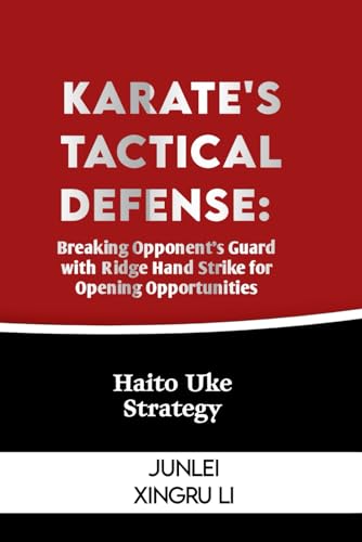 Xingru Li - Karate's Tactical Defense: Breaking Opponent's Guard with