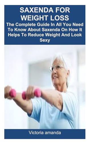 amanda - SAXENDA FOR WEIGHT LOSS: The Complete Guide In All You Need T