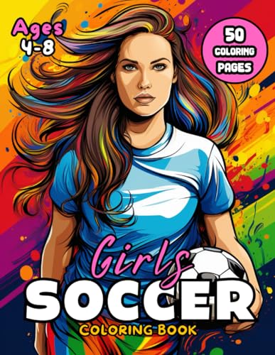Publishing - Girls Soccer Coloring Book: Bringing Girl Power to the Fi