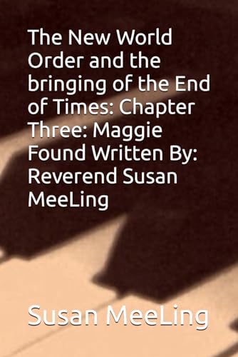 MeeLing - New World Order and the bringing of the End of Times: Chapte