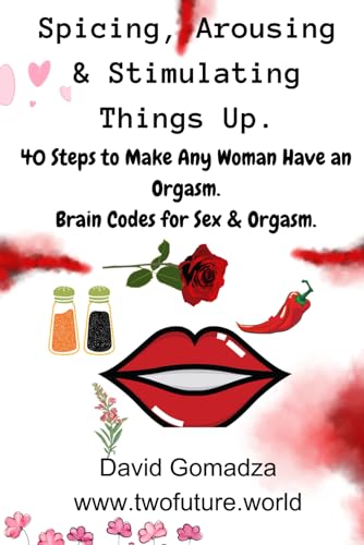 GOMADZA - Spicing, Arousing & Stimulating Things Up. 40 Steps to Make