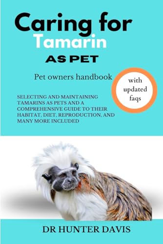 DAVIS - CARING FOR TAMARIN AS PET: SELECTING AND MAINTAINING TAMARINS