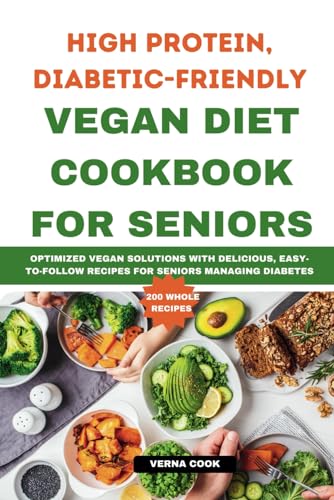 Cook - High Protein, Diabetic-Friendly Vegan Diet book For Seniors.: O