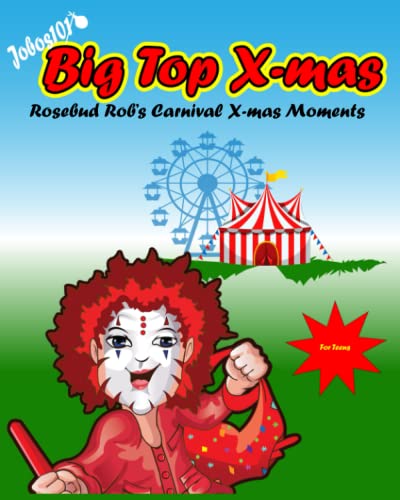 Acts 10.1 - Jobos101 - Big Top X-mas Rosebud Rob's Carnival Xmas Mome