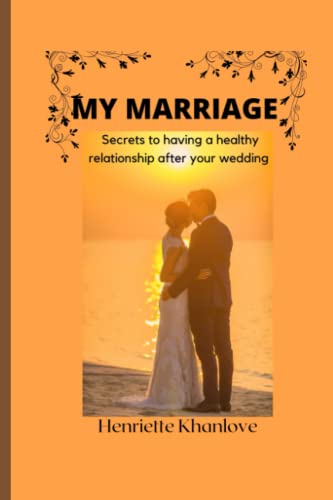 Khanlov - MY MARRIAGE Secrets to having a healthy relationship after