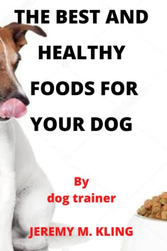KLING - BEST AND HEALTHY FOODS FOR YOUR DOG - New paperback or softbac