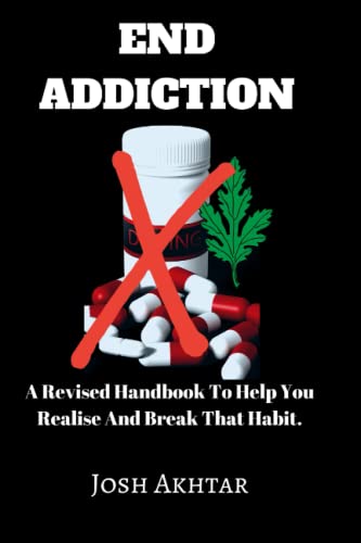 Akhtar - END ADDICTION A Revised Handbook To Help You Realise And Bre