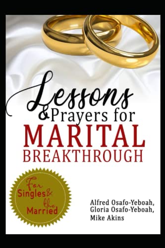 Osafo-Yeboa - LESSONS AND PRAYERS FOR MARITAL BREAKTHROUGH For Single