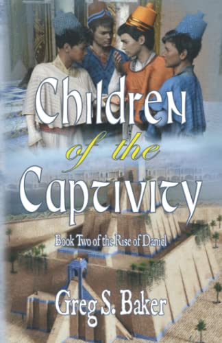 Baker - Children of Captivity The Rise of Daniel - Book Two - New pap