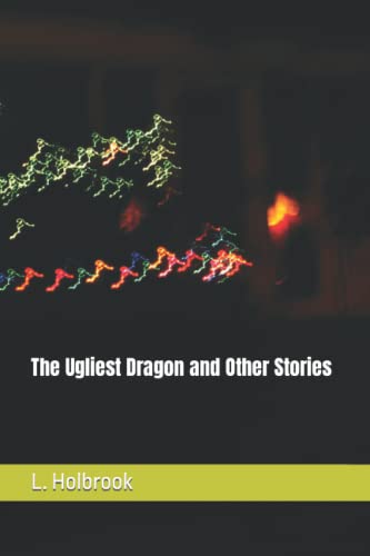 Holbrook Jr. - Ugliest Dragon and Other Stories - New paperback or sof