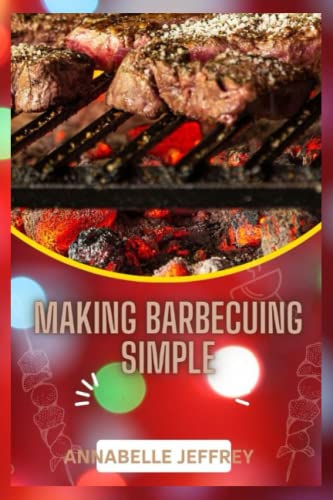 JEFFREY - MAKING BARBECUING SIMPLE - New paperback or softback