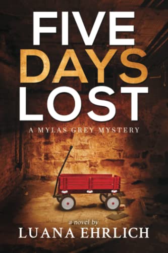 Ehrlic - Five Days Lost A Mylas Grey Mystery - New paperback or softb