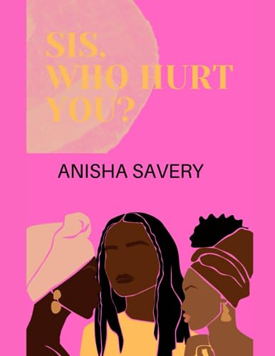 Savery - Sis, Who Hurt You? - New paperback or softback