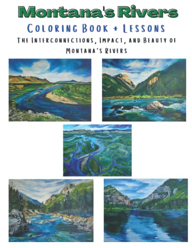 McGr - Interconnections, Impact, and Beauty of Montana's Rivers Color