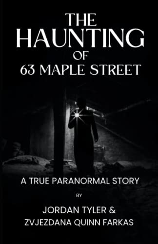 Quinn Farkas - Haunting of 63 Maple Street A Collection of True Paran