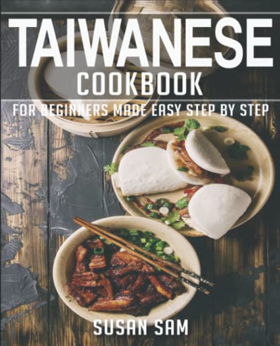 SAM - TAIWANESE COOKBOOK BOOK 3, FOR BEGINNERS MADE EASY STEP BY STEP