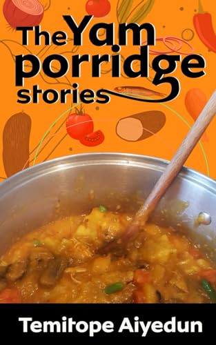 Aiyedun - Yam Porridge Stories - New paperback or softback