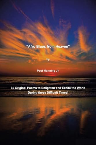 Manning Jr. - "Afro Blues from Heaven": 65 Original Poems to Enlighten