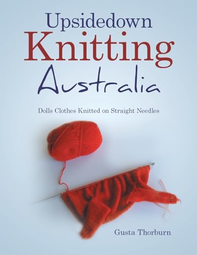 orburn - Upsidedown Knitting Australia Dolls Clothes Knitted on Strai