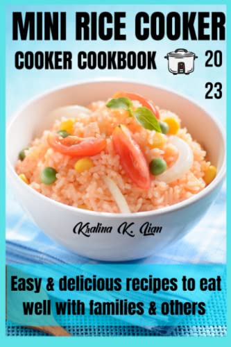 Lian - Mini rice cooker cookbook easy & delicious recipes to eat well