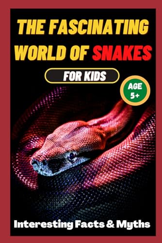 Learning - Fascinating World of Snakes for kids Interesting Facts an