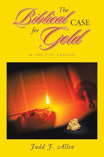 Allen - Biblical Case for Gold In the 21st Century - New paperback or