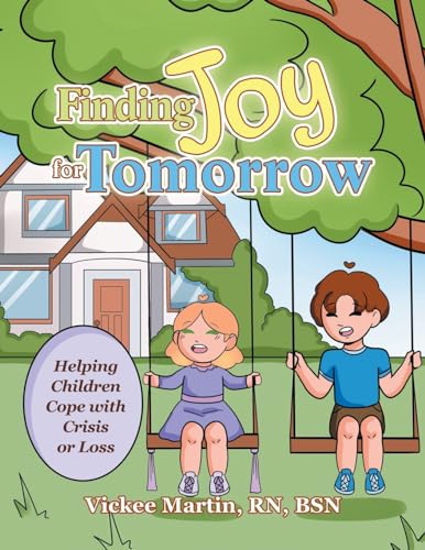 Martin RN BSN - Finding Joy for Tomorrow: Helping Children Cope with C
