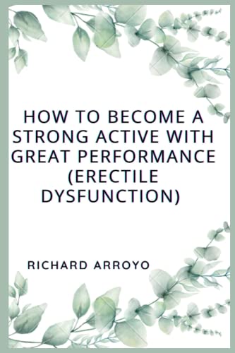 Arroyo - How to Become a Strong Active With Great Performance (ERECTIL