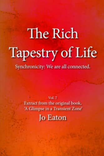 Eaton - Rich Tapestry of Life : Synchronicity: We are all connected. -