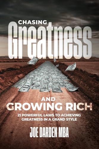 Darden MBA - Chasing Greatness & Growing Rich 21 Powerful Laws to Ac