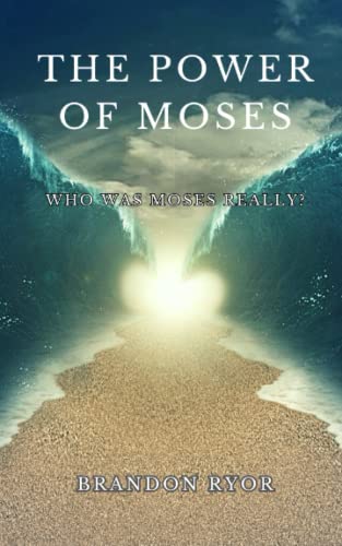 Ryor - Power of Moses A look into the life and ministry of Moses - Ne