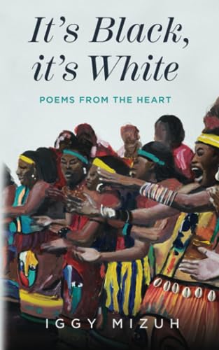 Mizu - It's Black, it's White Poems from the Heart - New paperback o