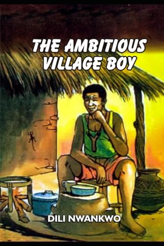NWANKWO - AMBITIOUS VILLAGE BOY - New paperback or softback