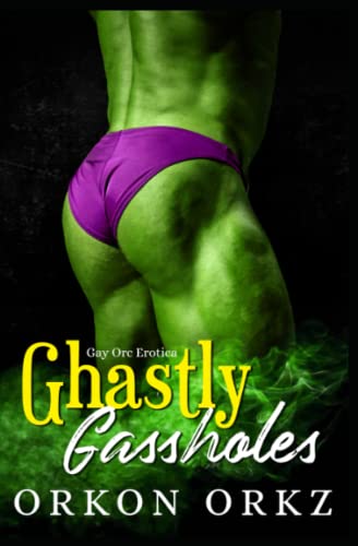 Orkz - Ghastly Gassholes Gay Fart Fetish Orc Erotica - New paperback