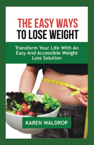 WALDROP - EASY WAYS TO LOSE WEIGHT: Transform Your Life with an Easy a