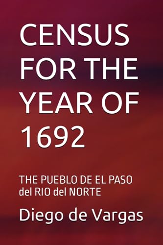 Salazar - CENSUS FOR THE YEAR OF 1692 THE PUEBLO DE EL PASO del RIO d