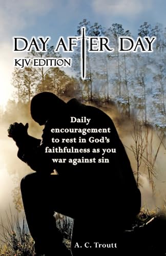 routt - Day After Day KJV Edition: Daily Encouragement To Rest In God'