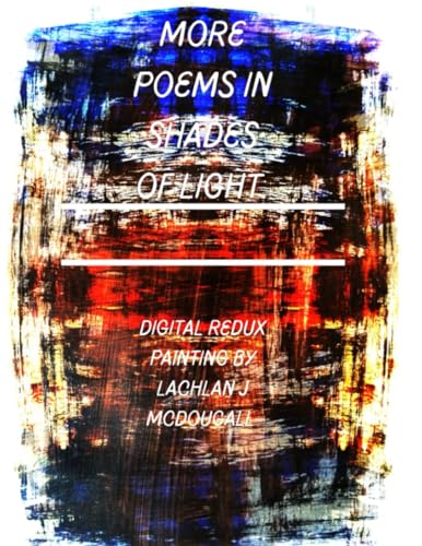 McDougall - More Poems in Shades of Light Digital Redux Painting - Ne
