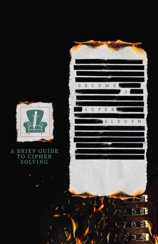 Copley - A Brief Guide to Cipher Solving: Become a Super Sleuth - New